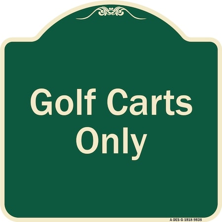 Designer Series Sign-Golf Carts Only, Green Heavy-Gauge Aluminum